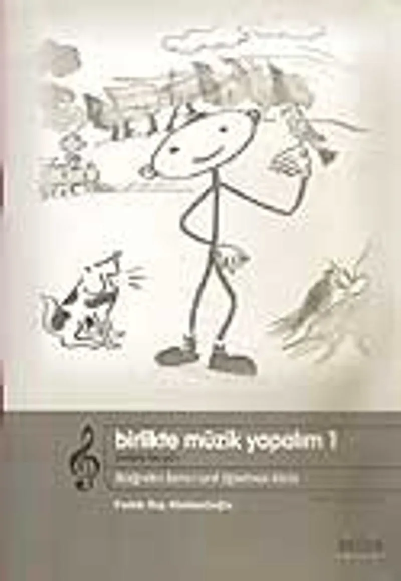 Birlikte Müzik Yapalım 1 / Seslerle Bir Gün / İlköğretim 1. Sınıf Öğretmen Kitabı