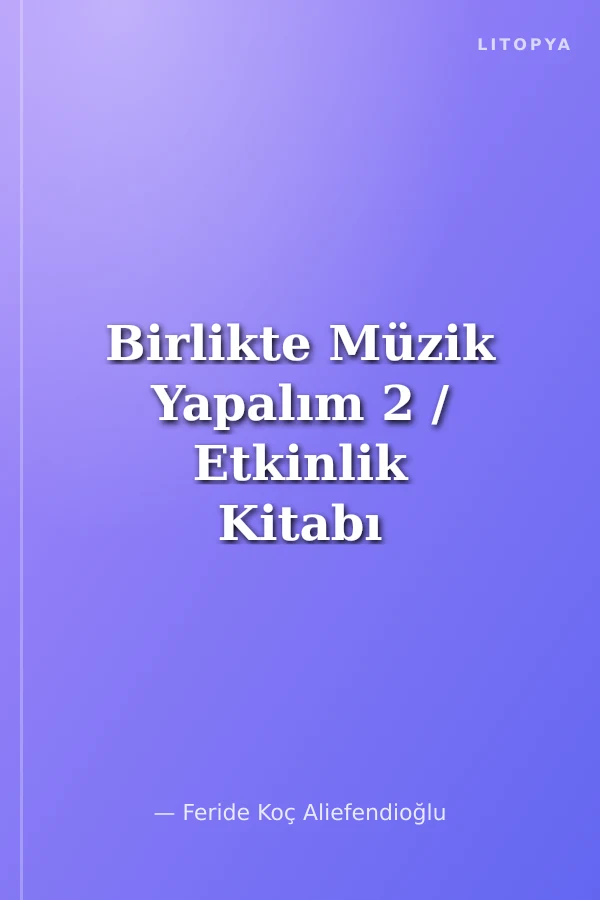 Birlikte Müzik Yapalım 2 / Etkinlik Kitabı / Sesini Kaybeden Ormanın Öyküsü