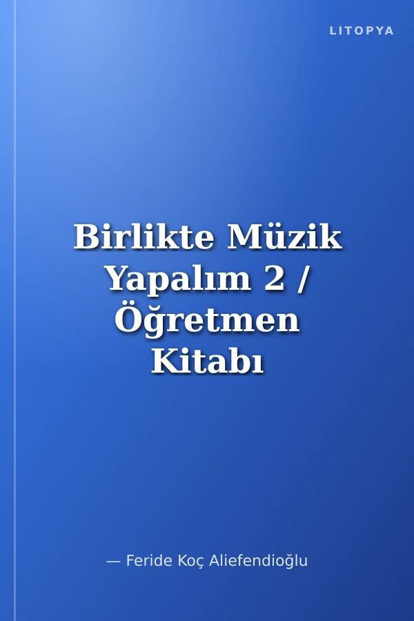 Birlikte Müzik Yapalım 2 / Öğretmen Kitabı / Sesini Kaybeden Ormanın Öyküsü