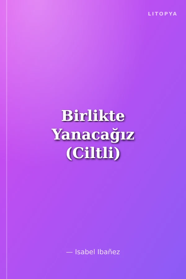 Birlikte Yanacağız (Ciltli)