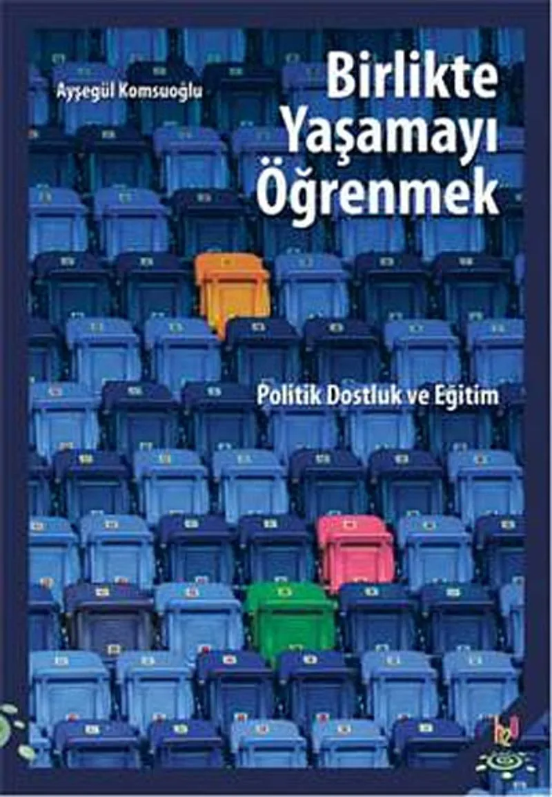Birlikte Yaşamayı Öğrenmek Politik Dostluk ve Eğitim