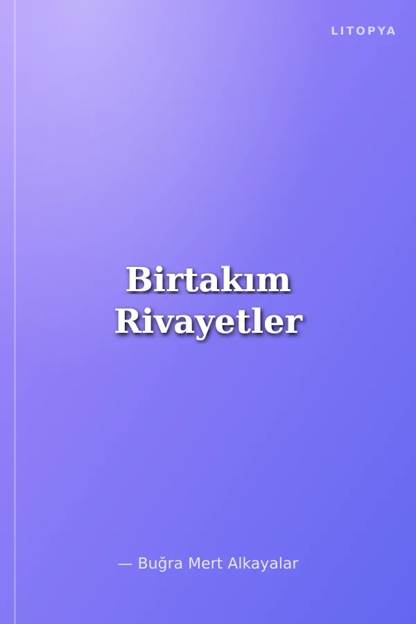 Birtakım Rivayetler