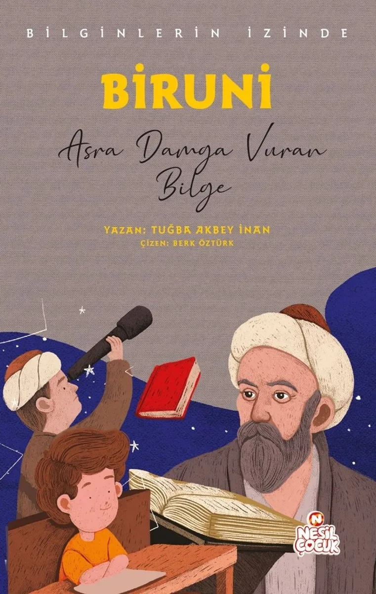 Biruni - Bilginlerin İzinde Asra Damga Vuran Bilge