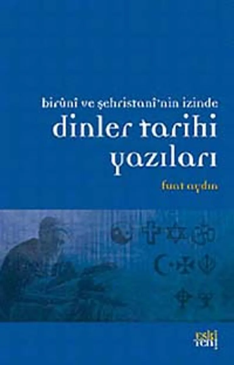 Biruni ve Şehristan'nin İzinde Dinler Tarihi Yazıları