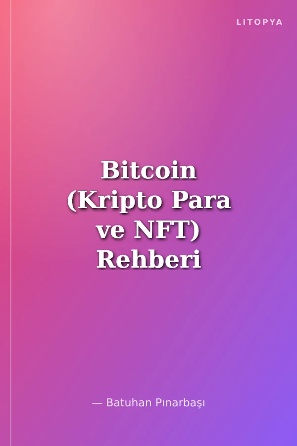 Bitcoin (Kripto Para ve NFT) Rehberi