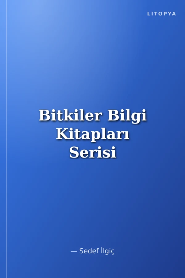Bitkiler Bilgi Kitapları Serisi
