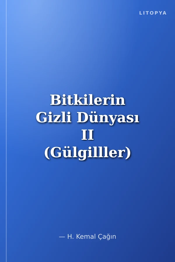 Bitkilerin Gizli Dünyası II (Gülgilller)