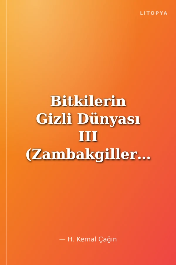 Bitkilerin Gizli Dünyası III (Zambakgiller)