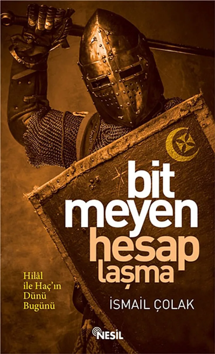 Bitmeyen Hesaplaşma Hilal ile Haçın Bin Yıllık Mücadelesi