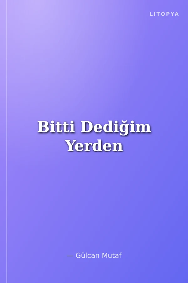 Bitti Dediğim Yerden