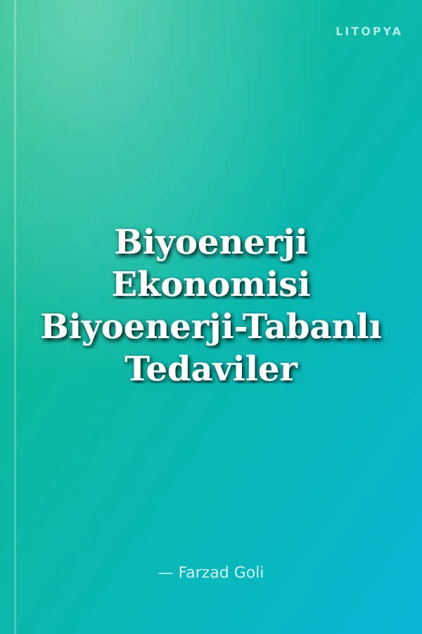 Biyoenerji Ekonomisi Biyoenerji-Tabanlı Tedaviler Üzerine Yöntembilimsel Bir İnceleme