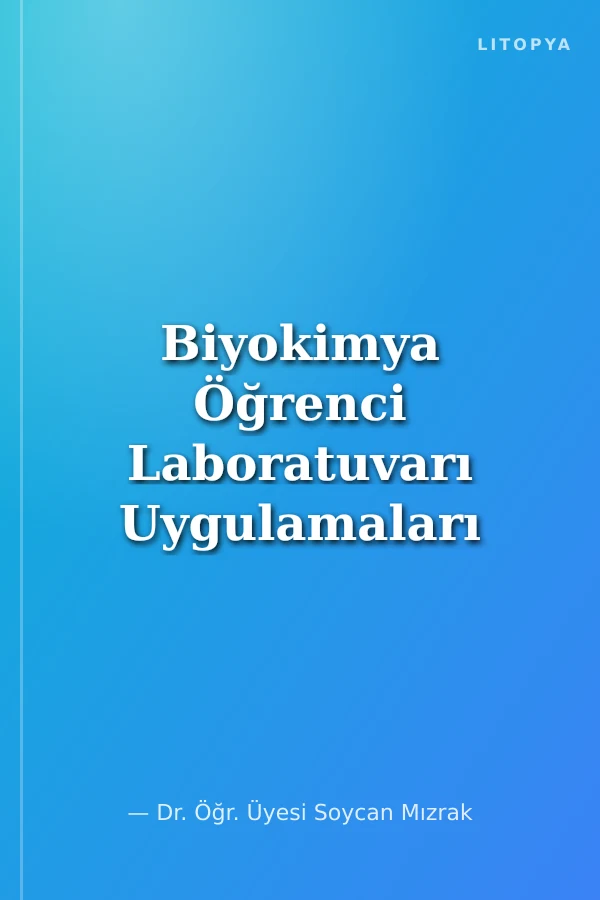 Biyokimya Öğrenci Laboratuvarı Uygulamaları Kitapçığı