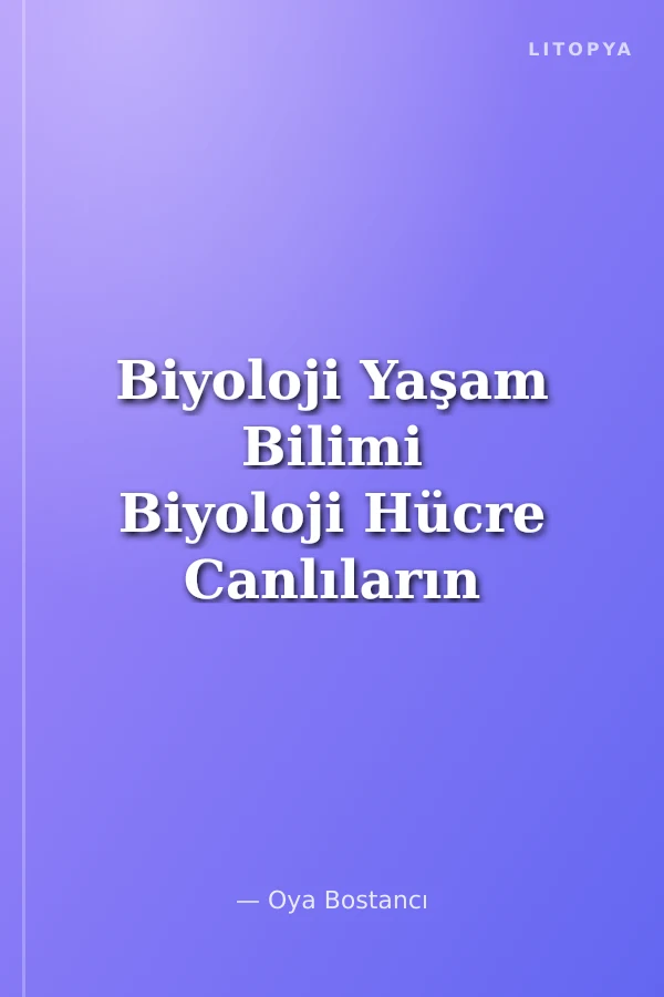 Biyoloji Yaşam Bilimi Biyoloji Hücre Canlıların Dünyası Konu Anlatımlı Soru Bankası