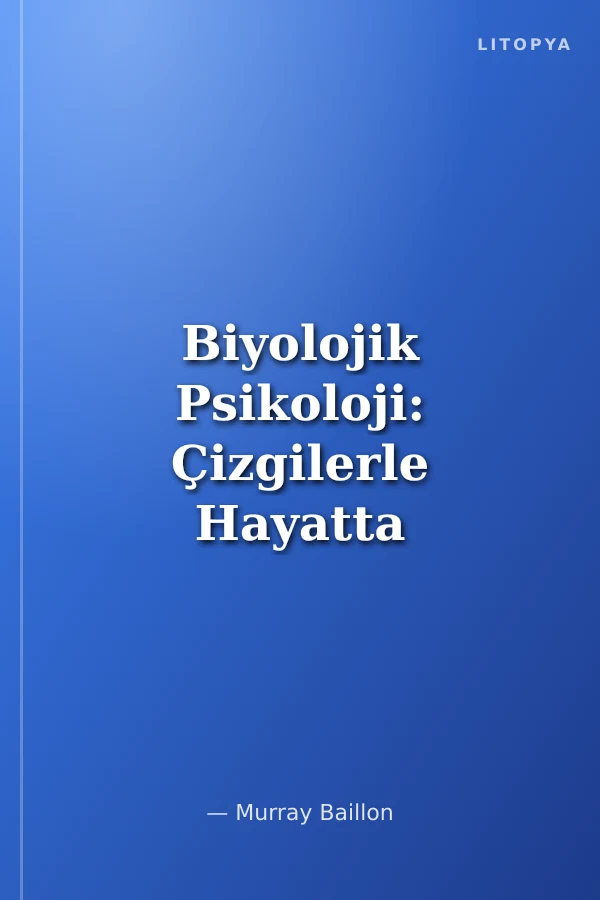 Biyolojik Psikoloji: Çizgilerle Hayatta Kalma Rehberi