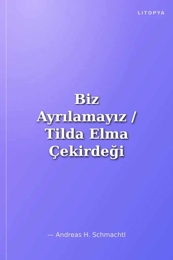 Biz Ayrılamayız / Tilda Elma Çekirdeği