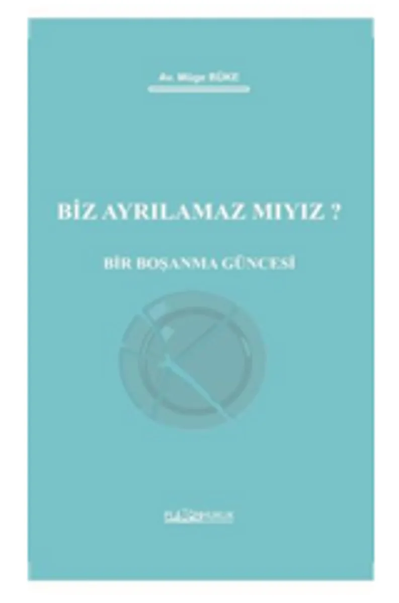 Biz Ayrılamaz Mıyız? Bir Boşanma Güncesi