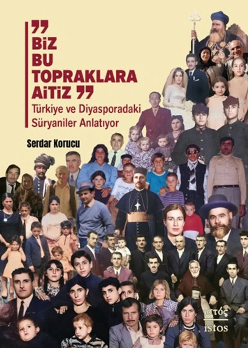 Biz Bu Topraklara Aitiz Türkiye ve Diyasporadaki Süryaniler Anlatıyor