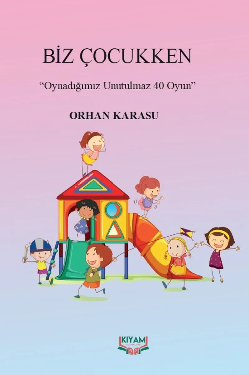Biz Çocukken Oynadığımız Unutulmaz 40 Oyun