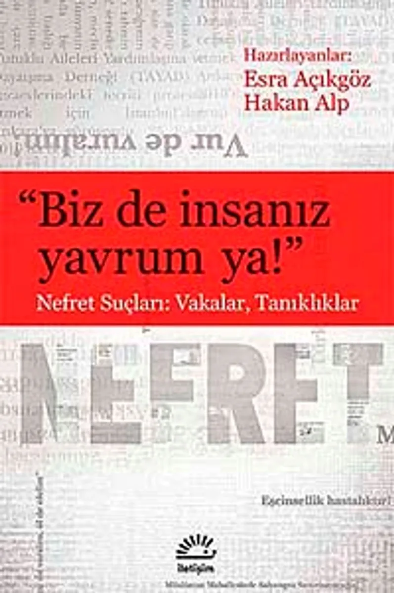 Biz de İnsanız Yavrum Ya! Nefret Suçları: Vakalar, Tanıklıklar