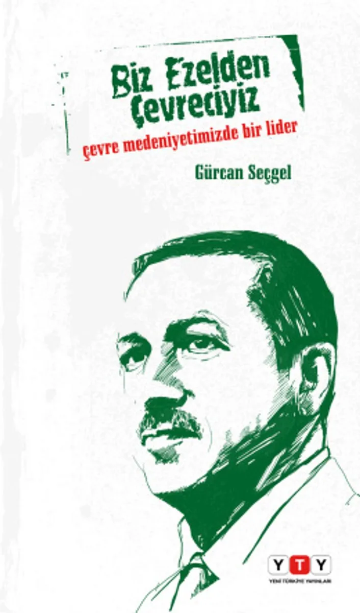 Biz Ezelden Çevreciyiz Çevre Medeniyetimizde Bir Lider