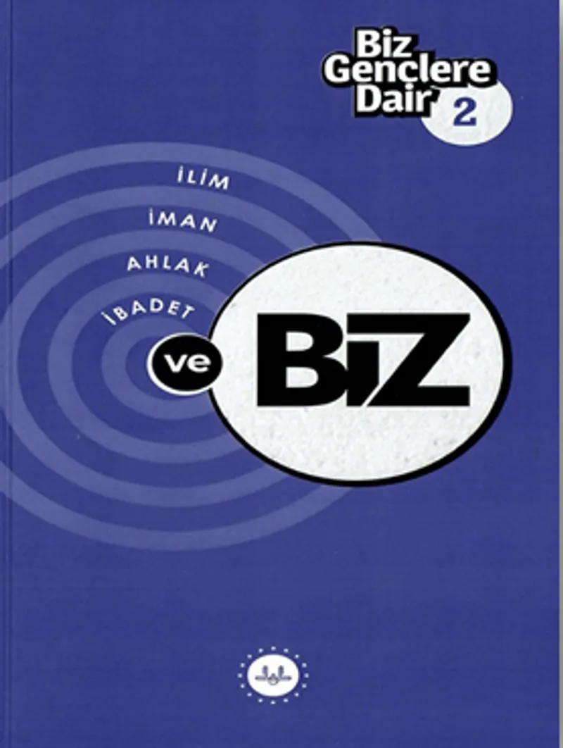 Biz Gençlere Dair 2 İlim İman Ahlak İbadet ve Biz