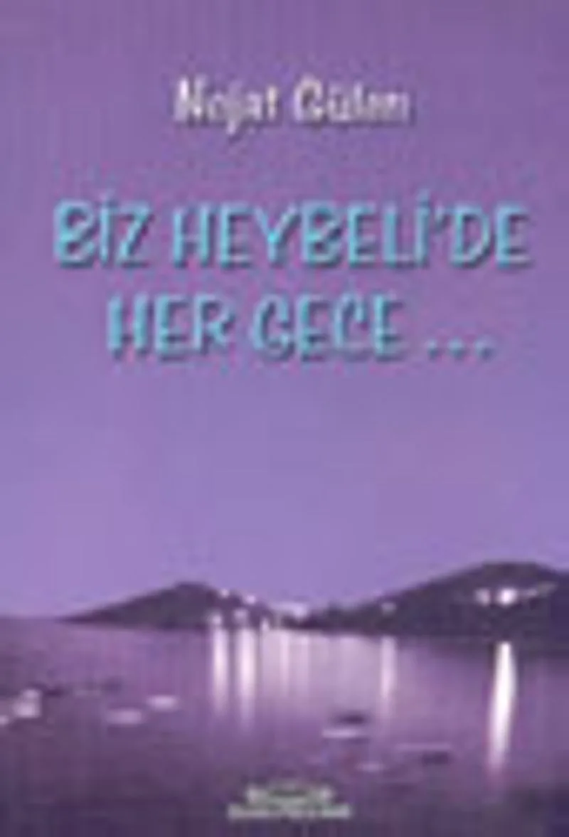 Biz Heybeli'de Her Gece...
