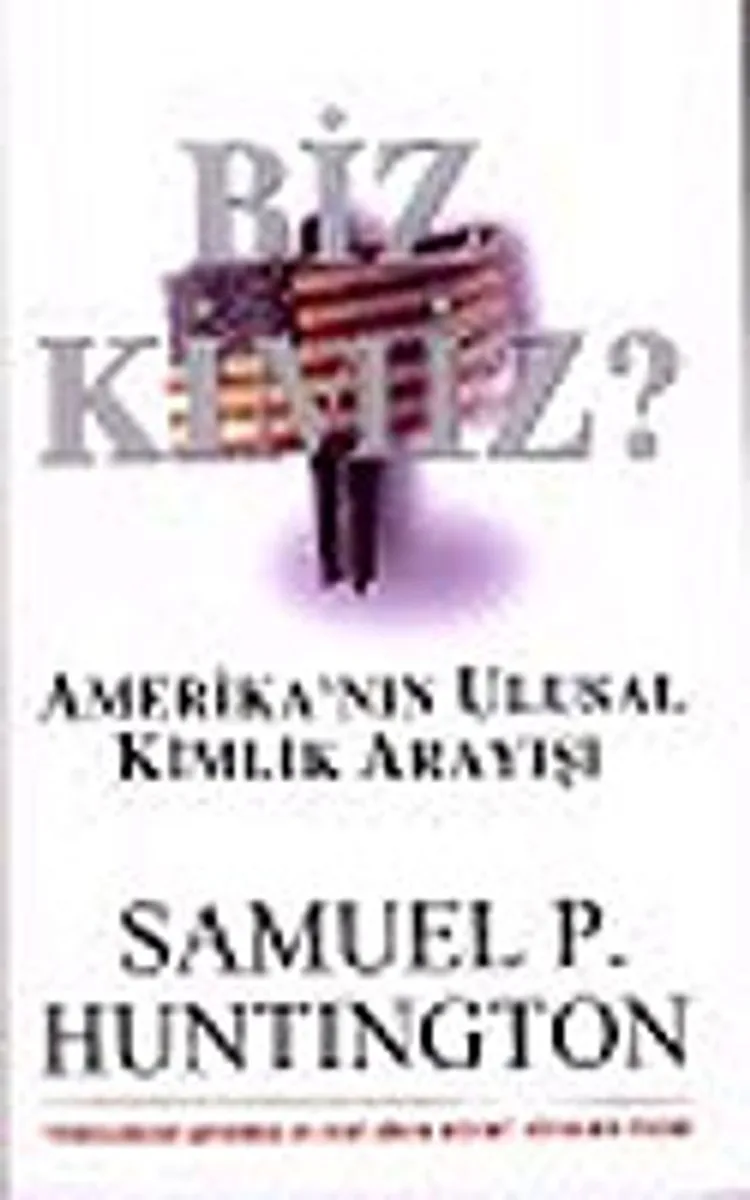Biz Kimiz: Amerika'nın Ulusal Kimlik Arayışı