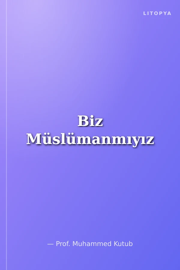 Biz Müslümanmıyız