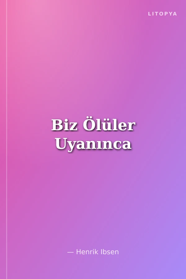 Biz Ölüler Uyanınca