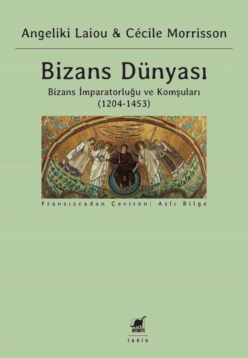 Bizans Dünyası (3. Cilt) Bizans İmparatorluğu ve Komşuları (1204-1453)