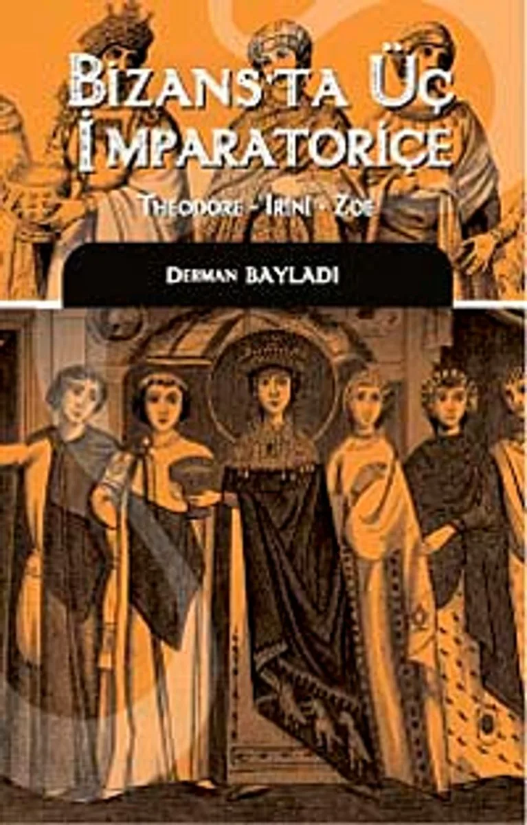 Bizans'ta Üç İmparatoriçe Theodora, Irini, Zoe