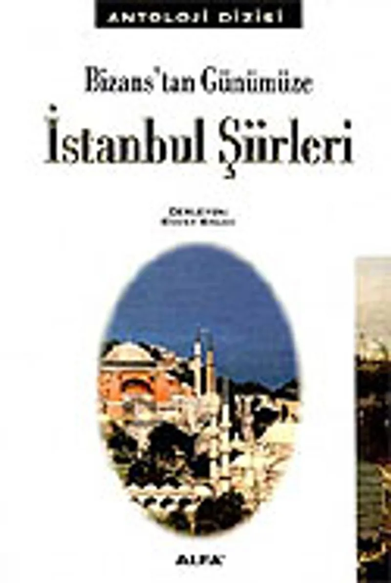 Bizans'tan Günümüze İstanbul Şiirleri