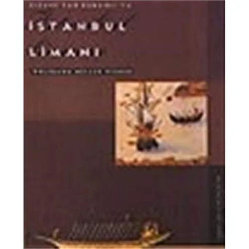 Bizans' tan Osmanlı' ya İstanbul Limanı