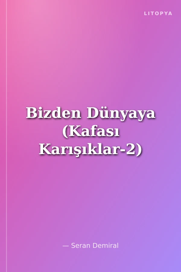 Bizden Dünyaya (Kafası Karışıklar-2)