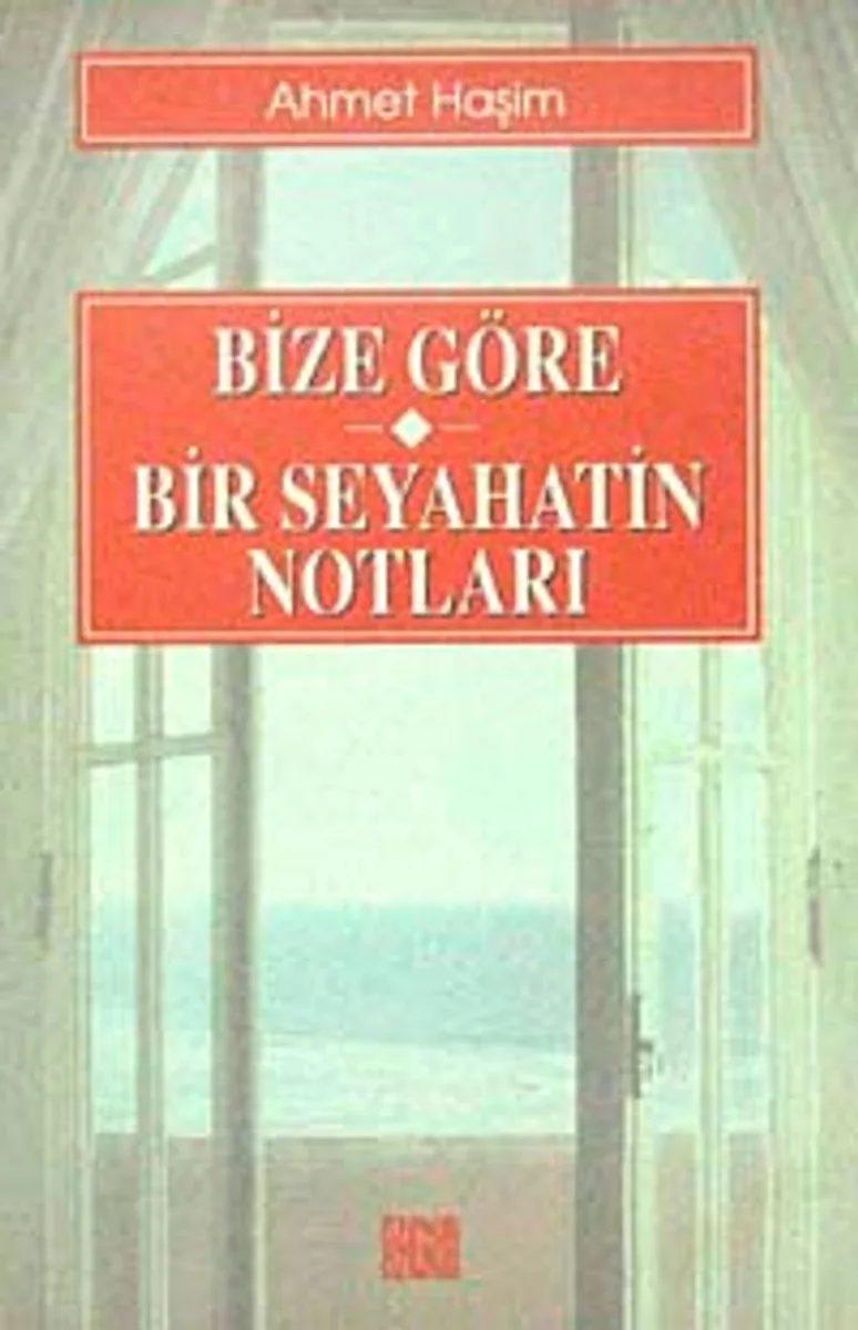Bize Göre-Bir Seyahatin Notları