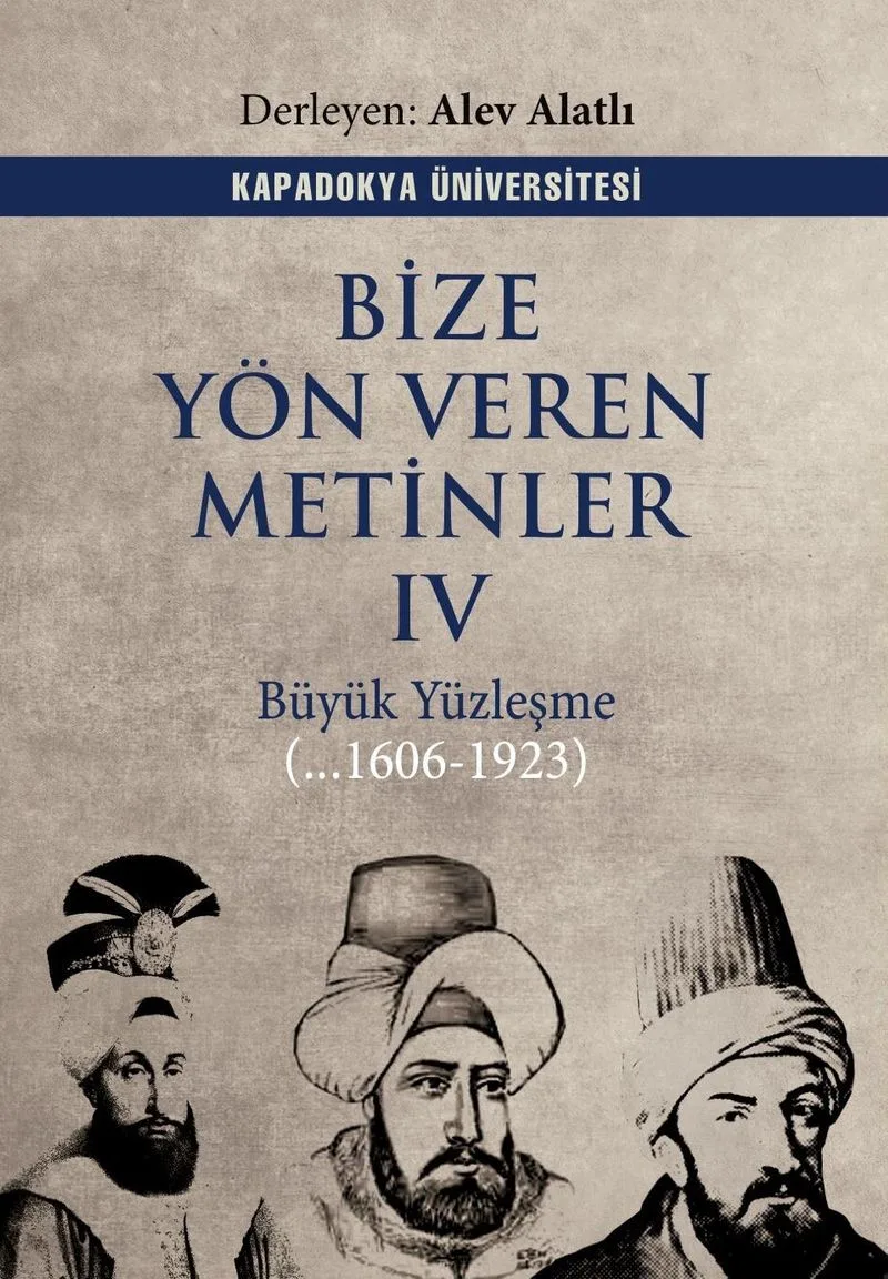 Bize Yön Veren Metinler IV Büyük Yüzleşme (&hellip;1606 - 1923)