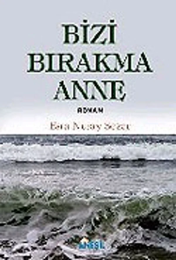 Bizi Bırakma Anne