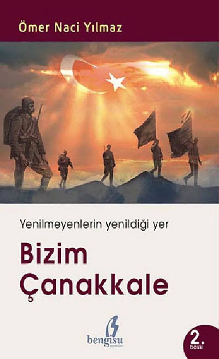 Bizim Çanakkale Yenilmeyenlerin Yenildiği Yer