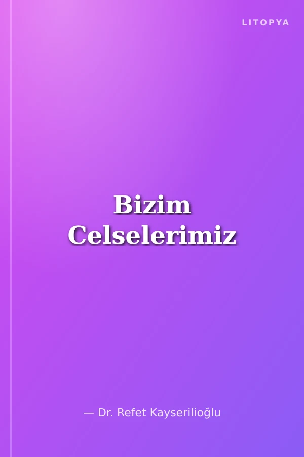 Bizim Celselerimiz