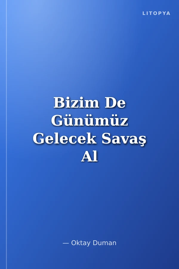 Bizim De Günümüz Gelecek Savaş Al Kitabı
