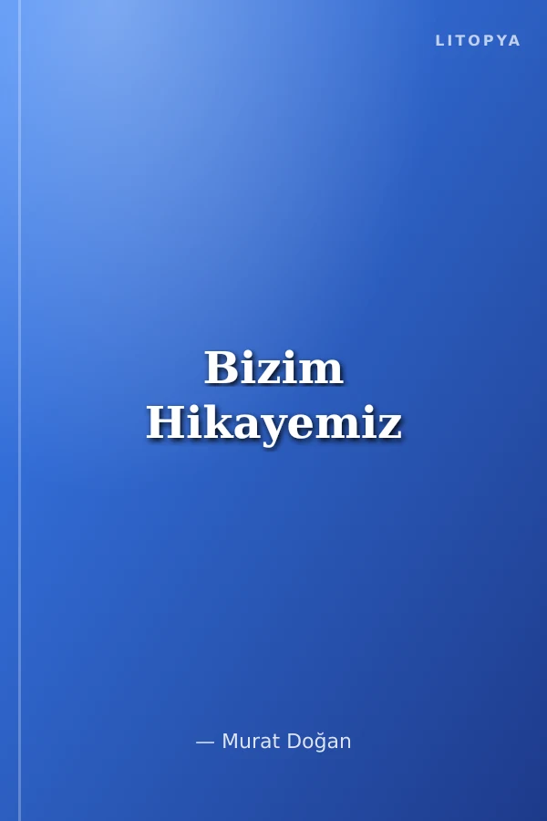 Bizim Hikayemiz
