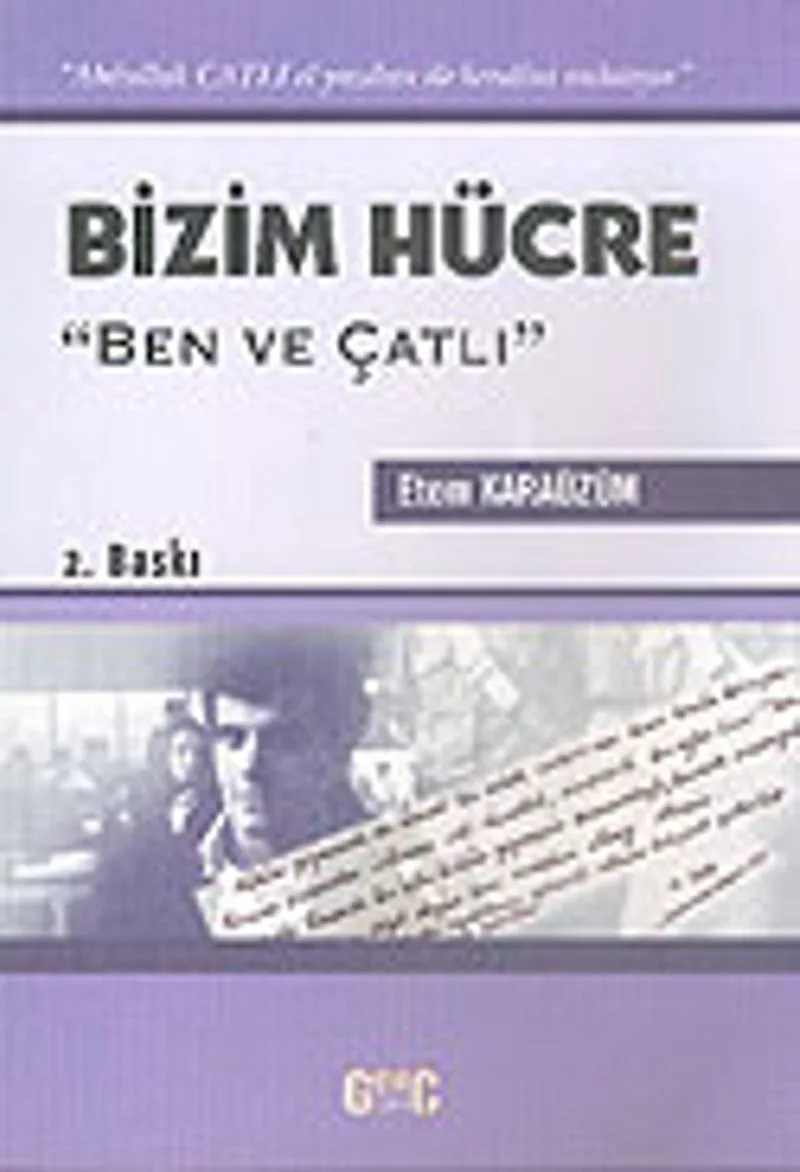 Bizim Hücre "Ben ve Çatlı"