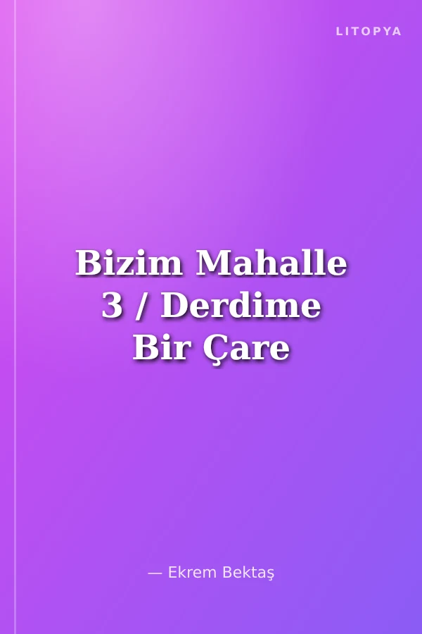 Bizim Mahalle 3 / Derdime Bir Çare