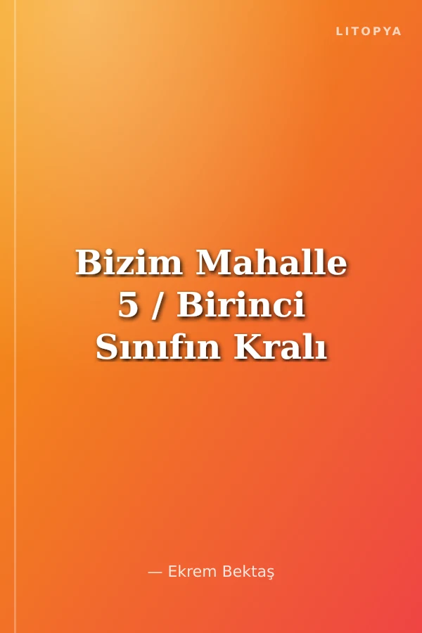Bizim Mahalle 5 / Birinci Sınıfın Kralı