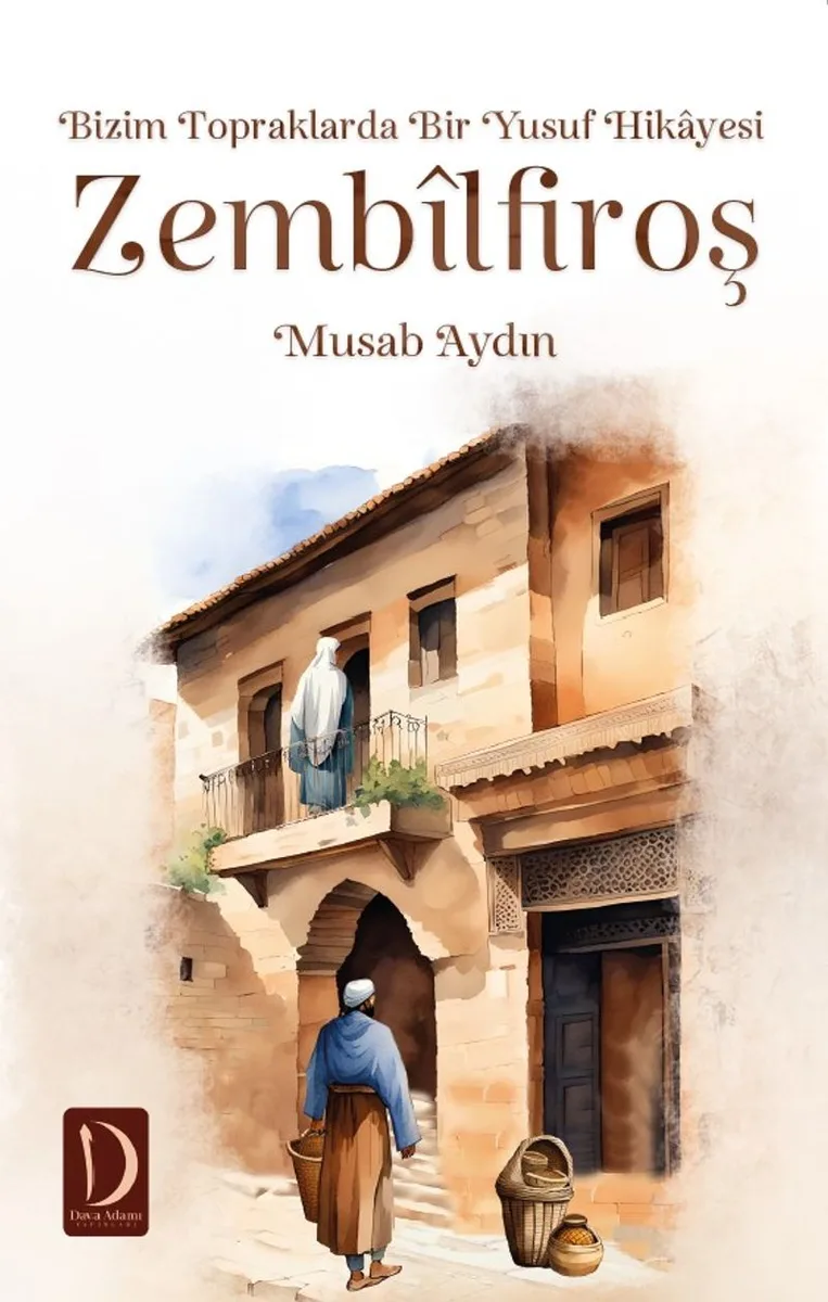 Bizim Topraklarda Bir Yusuf Hikayesi Zembilfiroş