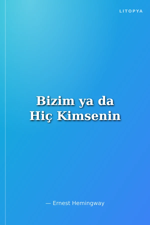 Bizim ya da Hiç Kimsenin