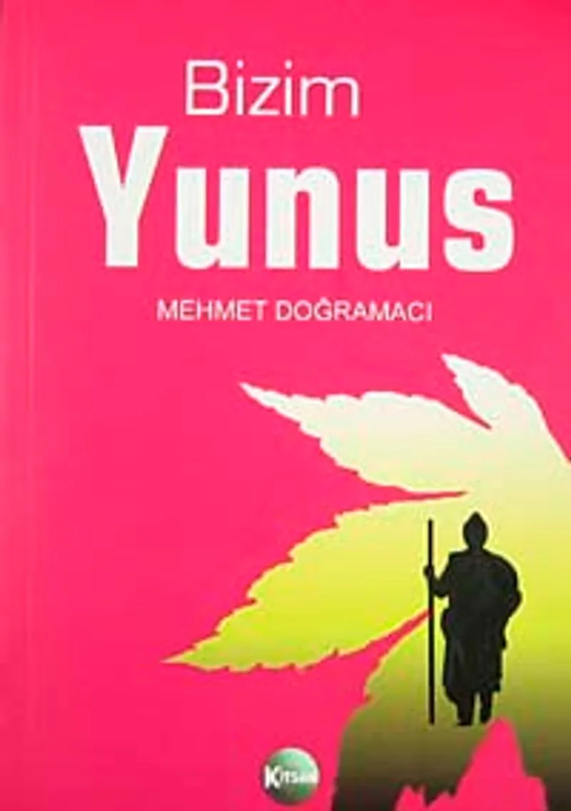 Bizim Yunus / Yunus Emre Hayatı ve Divanı
