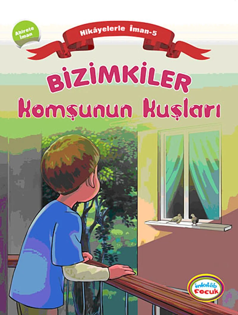 Bizimkiler / Komşunun Kuşları Hikayelerle İman 5 - Ahirete İman