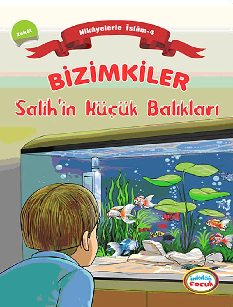 Bizimkiler / Salih'in Küçük Balıkları Hikayelerle İslam 4 - Zekat