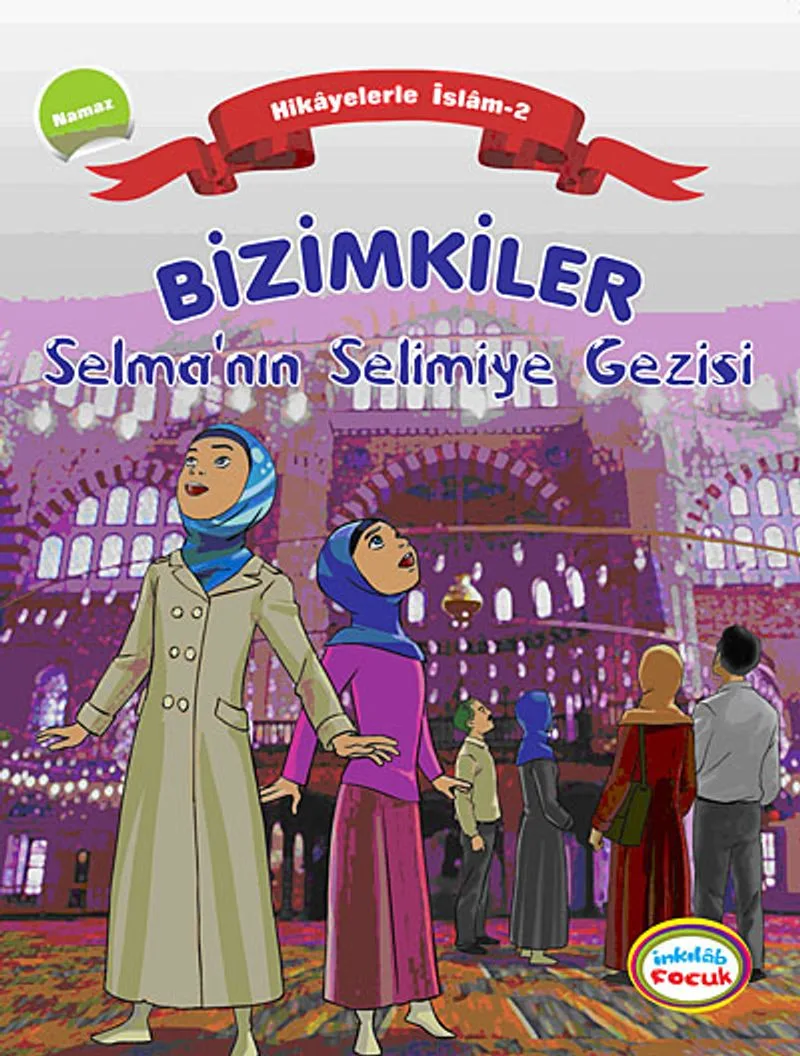 Bizimkiler / Selma'nın Selimiye Gezisi Hikayelerle İslam 2 - Namaz